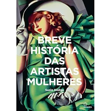 Capa do livro Breve historia das Artistas Mulheres: Um guia de bolso para os principais gêneros, obras, temas e técnicas