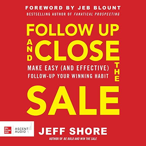 Follow Up and Close the Sale by Jeff Shore episode artwork