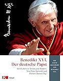 Benedikt XVI.: Der deutsche Papst