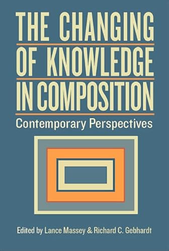 Changing of Knowledge in Composition: Contemporary Perspectives Changing of Knowledge in Composition: Contemporary Perspectives
