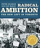 Radical Ambition: The New Left in Toronto