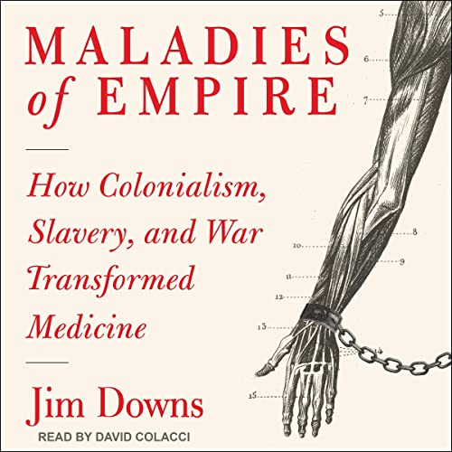 Maladies of Empire by Jim Downs episode artwork
