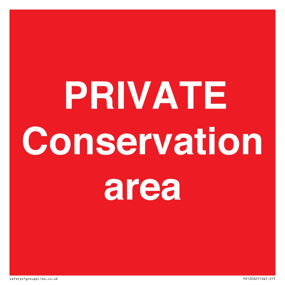 PRIVATE Conservation area Sign - 150x150mm - S15