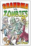 Grandma Vs. Zombies (The Family Avengers)