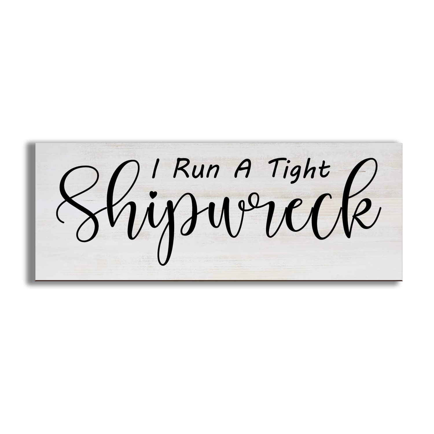 I Run A Tight Shipwreck Wood Sign 6" x 16" Quotes Funny Printed Wall Art Wood Plaque Hanging Decor Family Holiday Farmhouse Decoration for Living Room Bedroom