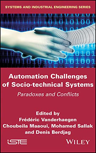 Automation Challenges of Socio-technical Systems: Paradoxes and Conflicts (Systems and Industrial Engineering)