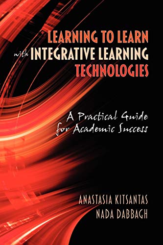 Learning to Learn with Integrative Learning Technologies: A Practical Guide for Academic Success (NA)