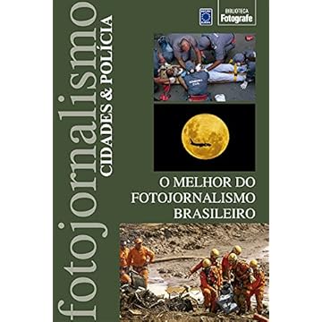Capa do livro O Melhor do Fotojornalismo Brasileiro: Cidades & Polícia