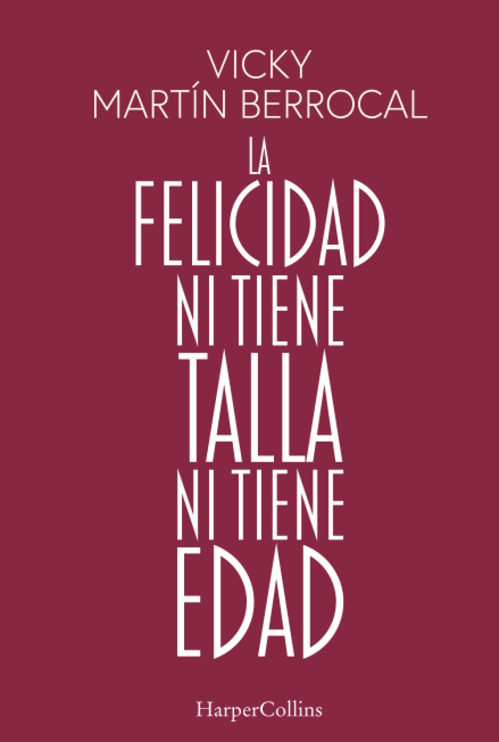 La felicidad ni tiene talla ni tiene edad: (Happiness has Neither Size nor Age - Spanish Edition)