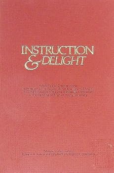 Paperback Instruction and delight: Scholarly and creative works by members of the faculty of the Department of English in commemoration of the one hundredth ... of the founding of Brigham Young University Book