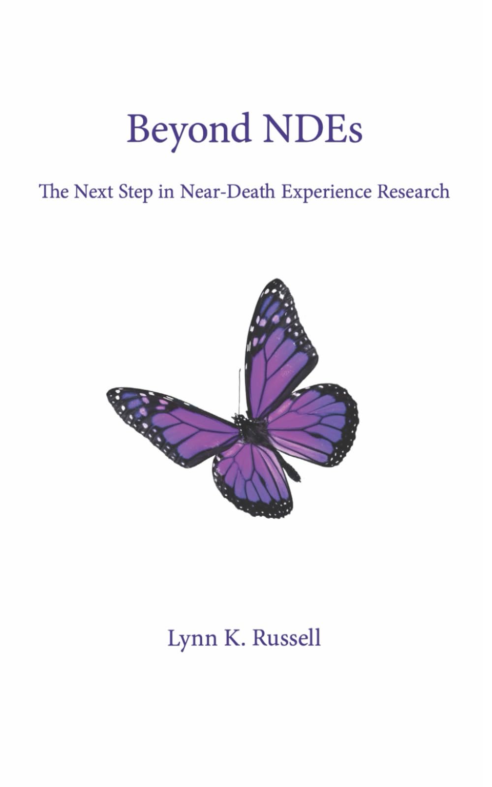 Beyond NDEs: The Next Step in Near-Death Experience Research