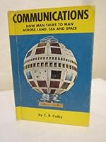 Communications;: How man talks to man across land, sea and space B0007E161Q Book Cover