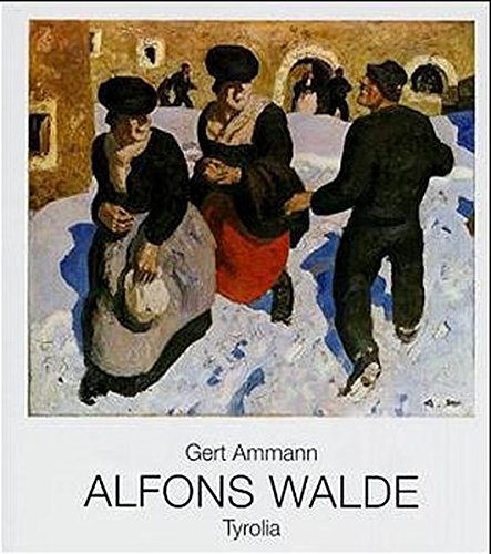 Alfons Walde 1891-1958 Alfons Walde 1891-1958