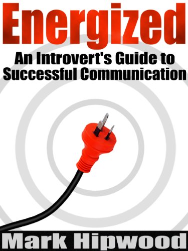 Cover of Energized: An Introvert's Guide to Effective Communication