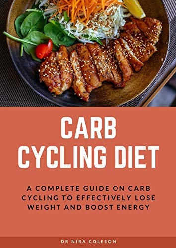 CARB CYCLING DIET: A Complete guide on carb cycling to effectively lose weight and boost energy: A Complete guide on carb cycling to effectively lose weight and boost energy