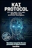 KAI PROTOCOL: It's not magic, it's code. Build your first Artificial Intelligence.