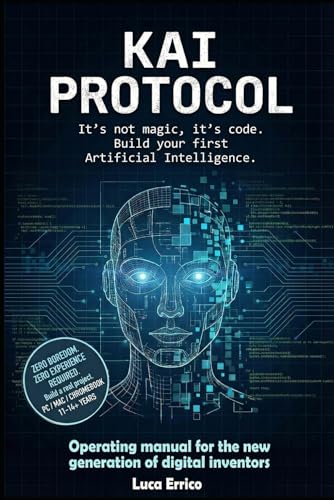 KAI PROTOCOL: It's not magic, it's code. Build your first Artificial Intelligence.