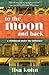 To the Moon and Back: A Childhood Under the Influence