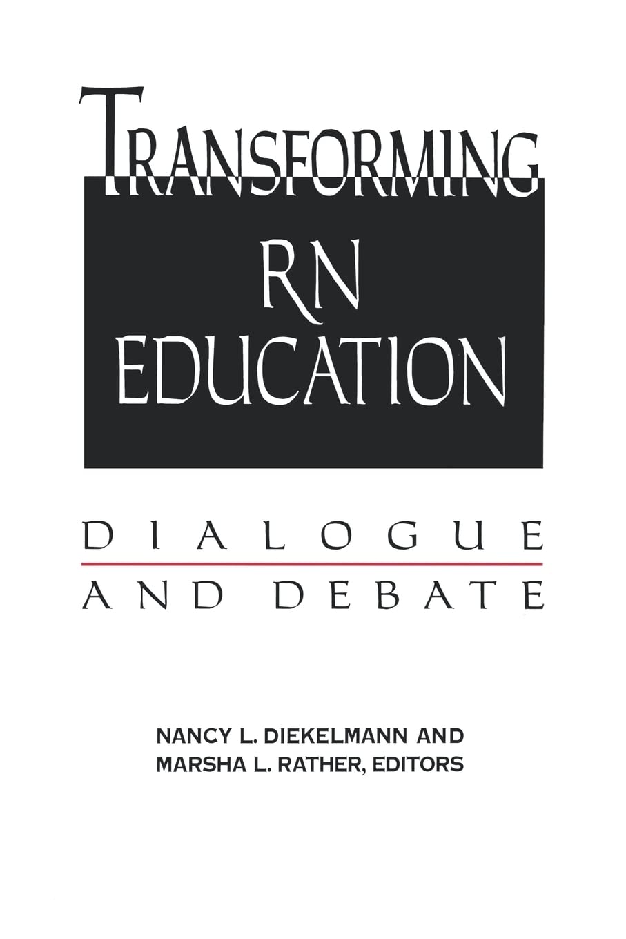 Transforming Rn Education: Dialogue and Debate (National League for Nursing Series (All Nln Titles)