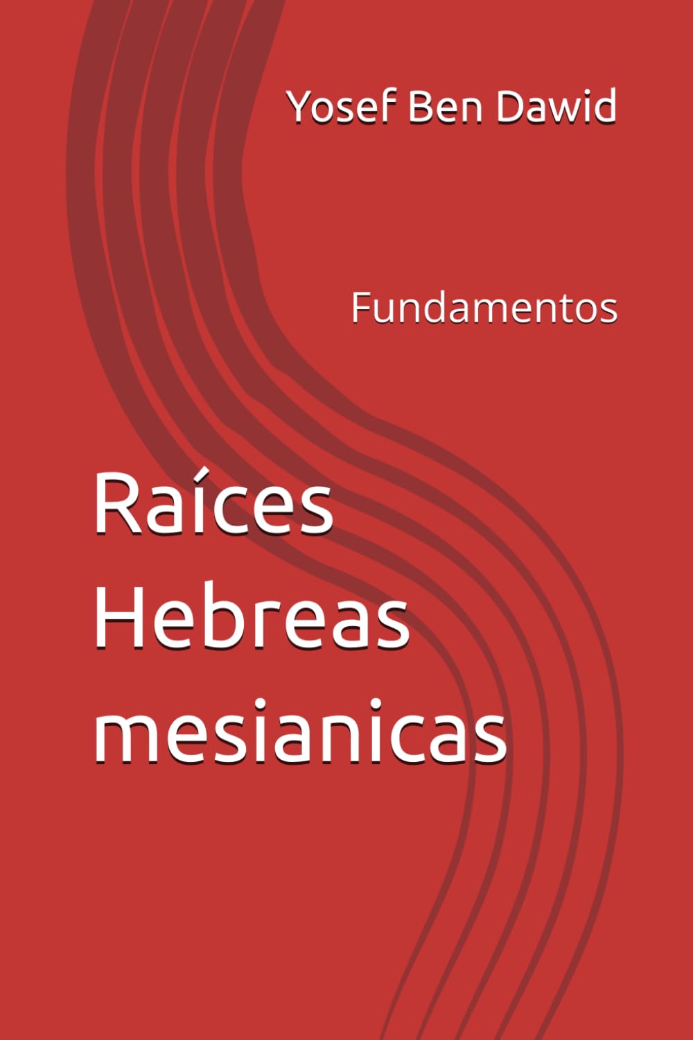 Raíces Hebreas mesianicas: Fundamentos