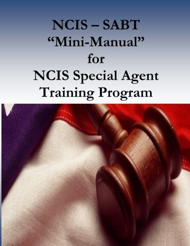 NCIS - SABT "Mini-Manual" for NCIS Special Agent Training Program
