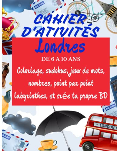 Carnet d'activités Londres: Enfant dès 6- 10 ans - Découvrir l'Angleterre en s'amusant - coloriage ,mots mêlés, mots correspondants, sudokus, labyrinthes...