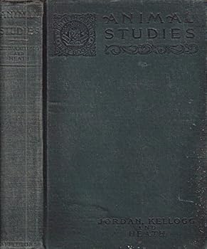 Hardcover Animal Studies: A Text-Book of Elementary Zoology for Use in High Schools and Colleges Book