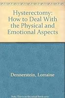 Hysterectomy: How to Deal with the Physical and Emotional Aspects 0195543718 Book Cover