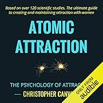 Cover of Atomic Attraction: The Psychology of Attraction