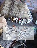 Pacific Plateau Portrayals: People Places Ponderings