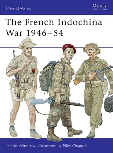 The French Indochina War 1946–54 (Men-at-Arms Book 322)