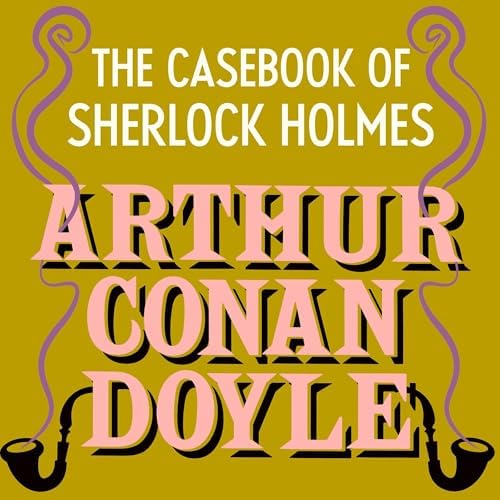 Page de couverture de Case-Book of Sherlock Holmes Audiobook by Sir Arthur Conan Doyle