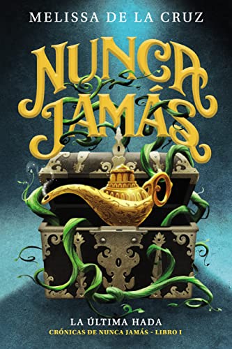 Nunca Jamás. La Última Hada Crónicas De Nunca Jamás, 1 Literatura Infantil - Narrativa Infantil Nunca Jamás. La Última Hada Crónicas De Nunca Jamás, 1 Literatura Infantil - Narrativa Infantil