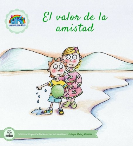 El valor de la amistad (Coleccion la familia Ventura y sus mil aventuras)
