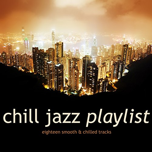 Amazon Music VARIOUS ARTISTSのChill Jazz Playlist Amazon.co.jp