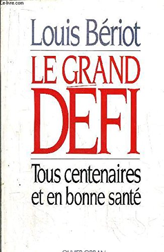 Le grand defi : tous centenaires et en bonne sante