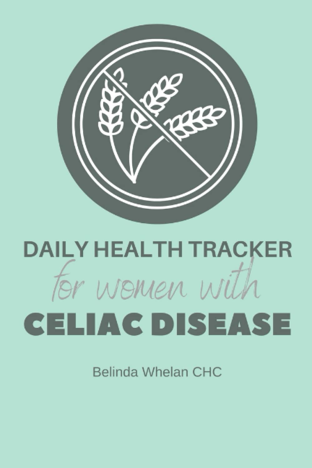 Daily Health Tracker for Women with Celiac Disease