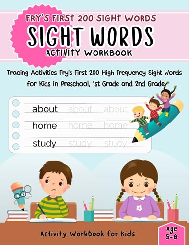 Fry’s First 200 Sight Words Activity Workbook: Trace and Write Fry’s First 200 Essential Sight Words | Activity Workbook for Kids in Preschool, 1st ... (#1-200) (Happy Kids with Activity Books)