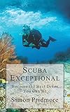 Scuba Exceptional: Become the Best Diver You Can Be
