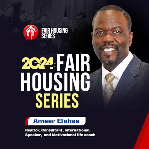 Fair Housing Series 2024 with Ameer Elahee -Part 1 cover art