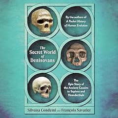 The Secret World of Denisovans Audiolibro Por Silvana Condemi, François Savatier arte de portada