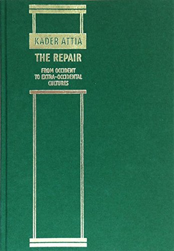 Télécharger Kader Attia - the Repair from Occident to Extra-Occidental Cultures Livre PDF Gratuit