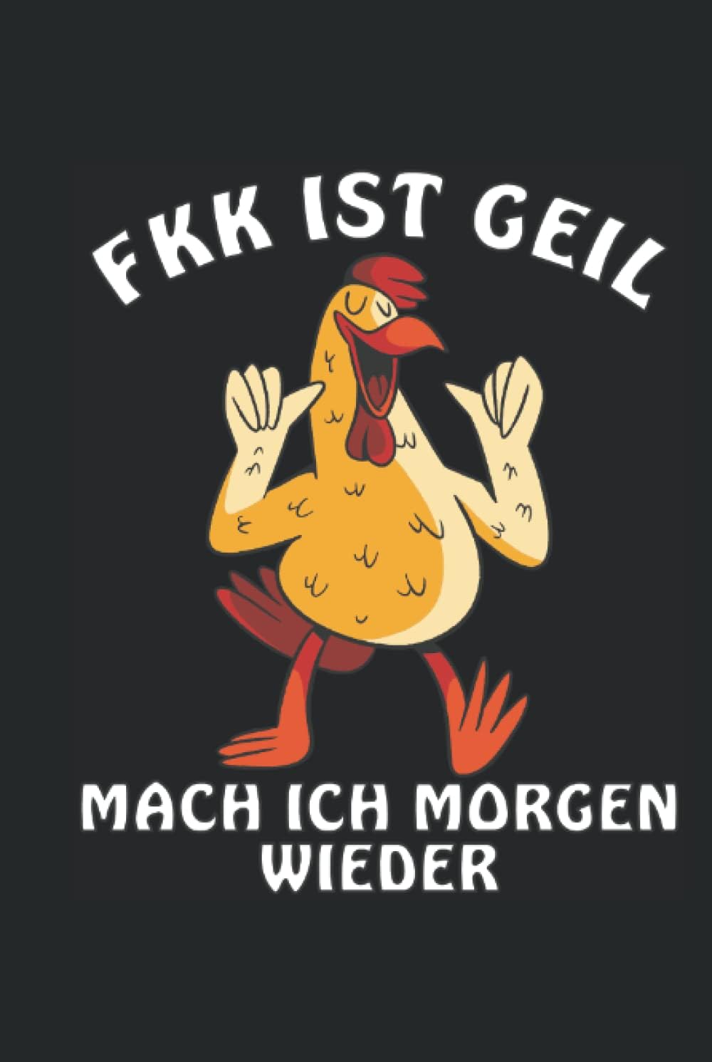 FKK IST GEIL MACH ICH MORGEN WIEDER: Dickes Notizbuch mit 308 Seiten. Das Innenleben besteht aus Jahreskalender von 2022 bis 2025. Anschließend kommen ... Punktierte Seiten, für Notizen und Skizzen.