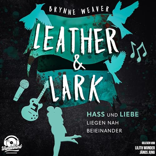 Leather & Lark - Hass und Liebe liegen nah beieinander Audiolivro Por Brynne Weaver, Marie Rahn - &Uuml;bersetzer capa