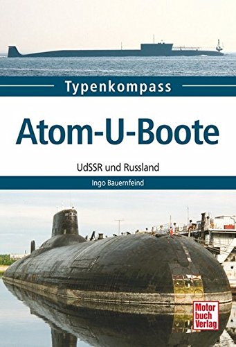 Atom-U-Boote: UdSSR und Russland (Typenkompass) Atom-U-Boote: UdSSR und Russland (Typenkompass)