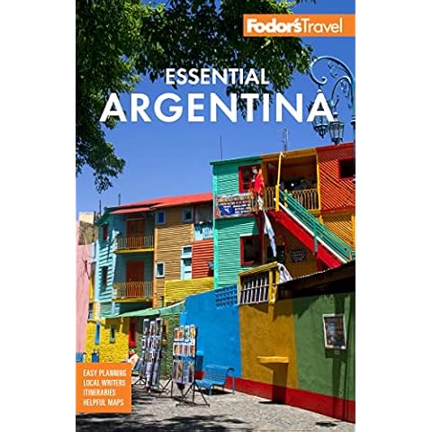 Fodor's Essential Argentina: with the Wine Country, Uruguay & Chilean Patagonia (Full-color Travel Guide) Cover