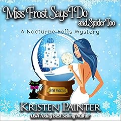 Miss Frost Says I Do and Spider Too: A Nocturne Falls Mystery Audiolibro Por Kristen Painter arte de portada