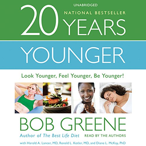 20 Years Younger: Look Younger, Feel Younger, Be Younger!