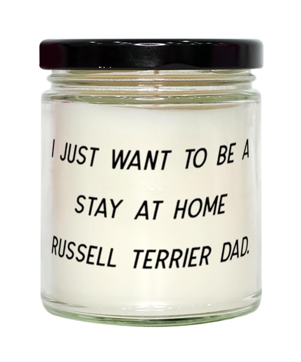 Sarcasm Russell Terrier Dog Gifts, I Just Want to Be a Stay, Birthday Gifts, Scent Candle for Russell Terrier Dog from Friends, Pet Gifts, Unique Dog Gifts, Personalized Dog Gifts, Custom Dog Gifts,