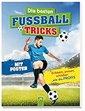 Die besten Fußballtricks - Mit Trainingsposter: Dribbeln, passen, schießen wie die Profis - Sandra Noa